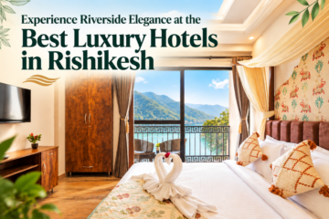 Experience Riverside Elegance at the Best Luxury Hotel in Rishikesh